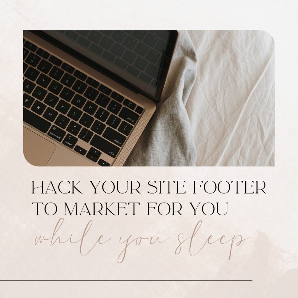An open laptop on a bed with text overlay suggesting marketing strategies for a site footer, "hack your site footer to market for you while you sleep.