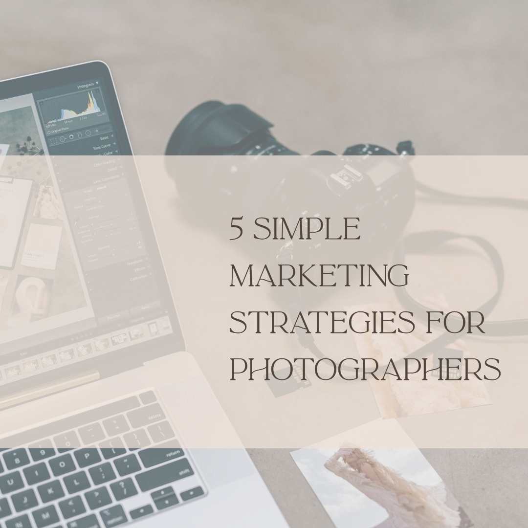 5 Simple Marketing Strategies for photographers